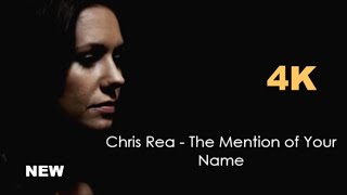 Chris Rea - The Mention of Your Name 2024 HD