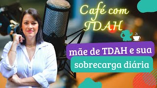 Mãe de TDAH e a sobrecarga diária