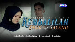 Miftah Wahdini & Anjas Rao - Kembalilah Engkau Sayang (Official Music Video) Lagu Terbaru