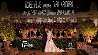 WEDDING CAROL + RODRIGO - BANDEIRANTES - PR