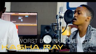 At my worst by Pink sweat covered by Kasha Ray