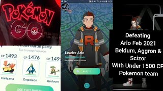 Pokemon GO Beating Arlo Beldum, Aggron, Scizor with under 1500 CP Pokemon Team Feb 2021