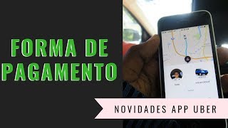 ESCOLHENDO A FORMA DE PAGAMENTO  - UBER