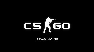 Frag Movie in CS:GO