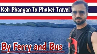 Koh Phangan to Phuket Travel By ferry and Bus 🇹🇭