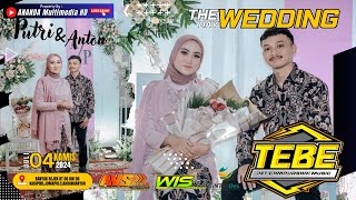 🔴📡Live Part 4 WEDDING PUTRI & ANTON CS.TEBE MUSIC || WIS_AUDIO 187  || ANANDA MEDIA ||