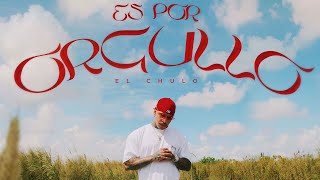 El Chulo - Es Por Orgullo