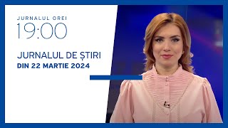 Jurnalul orei 19:00, 22.03.2024