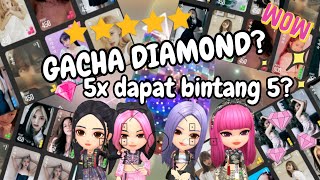 GACHA DIAMOND LAGI??? CUNA 5X DPAAT BINTANG 5? (BLACKPINK THE GAME)