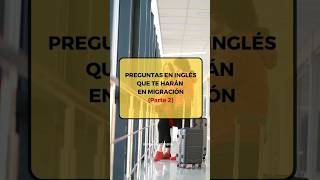 ✈️ Preguntas en Inglés que te harán en Migración (Parte 2) 🇺🇸 #aprendeingles #migrantes