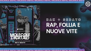 Rak & Sedato Blend - Rap, Follia e Nuove Vite | Molecole Digitali Ep. 12