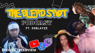 The Blerdspot Podcast Ep.004 Feat.SSBlayze