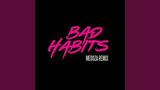 Bad Habits (MEDUZA Remix)