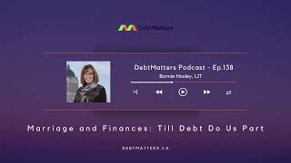 138 - Marriage and Finances Till Debt Do Us Part