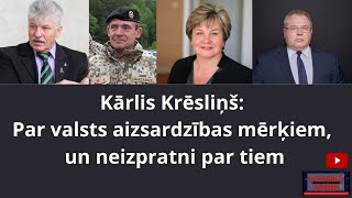 Kārlis Krēsliņš: Par valsts aizsardzības mērķiem un neizpratni par tiem