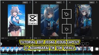 TUTORIAL EDIT JEDAG JEDUG CAPCUT - DJ ADAMBARAI TIK TOK VIRALL (Hari 90)