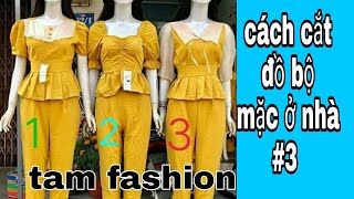 cắt may đồ bộ đũi #3_ tam fashion