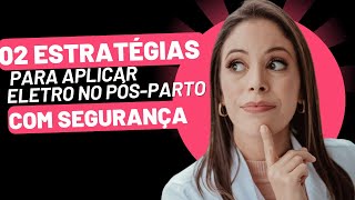 2 estratégias para aplicar eletro no pós-parto com SEGURANÇA #fisioterapiapelvica