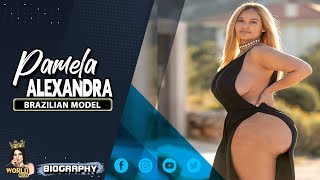 Pamela Alexandra Plus Size Brazilian Curvy Fashion Model, facts, age, bio & Lifestyle 2024