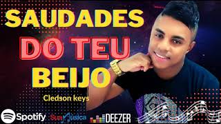 Saudades do teu Beijo - Nenho- Cledson Keys