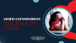 Grand Conversations: Discussing the Role of Faith in Personal Growth and Development