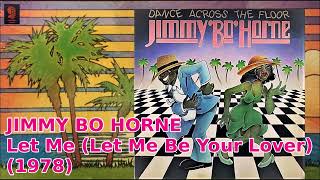 Jimmy bo Horne  -Let me Let me be your lover 1978