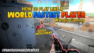 How To Play Like A World Fastest Player WAN QIU GAMING | Practice Makes Perfect // PUBG Mobile