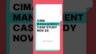 CIMA Management Case Study (MCS) NOV 23 -  Part 01 #CIMA #CGMA #CIMAFLP #studyattcs