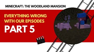 Part 5 | Everything Wrong With Our Episodes! | Minecraft: The Woodland Mansion | Spiky Hair JJ