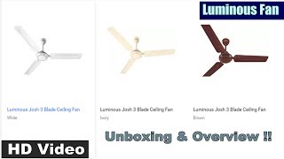 Luminous Josh Ceiling Fan - Unboxing & Overview!!