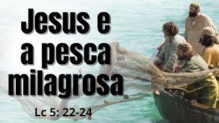 Jesus e a pesca milagrosa