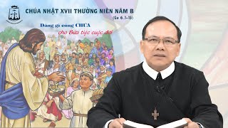 Lời Chúa - Chúa Nhật XVII Thường Niên Năm B 28/07/2024