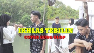 Lagu Sasak ikhlas tebilin cover : Gung olop