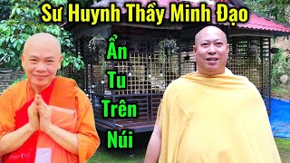 Bất Ngờ Gặp Sư Huynh Thầy Minh Đạo Đang Ẩn Tu Trên Núi.Thầy Đã Hai Lần Gặp Thầy Minh Tuệ #ChợViệtTV