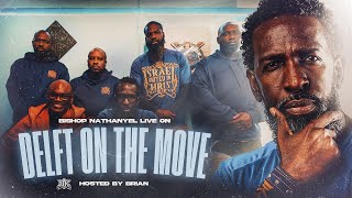 Bishop Nathanyel Live On | Delft On The Move Show   Hosted By Brian