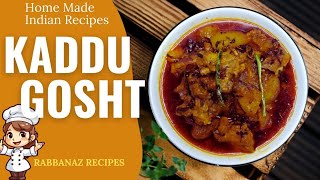 Kaddu Gosht Recipe | लौकी गोश्त | Lauki Gosht Ka Tasty Aur Asan Recipe | Gosht | Rabbanaz Recipes