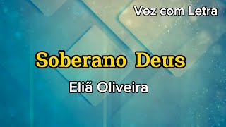 Soberano Deus - Eliã Oliveira ( Voz com Letra )