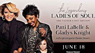 FATHER'S DAY EXTRAVAGANZA: CONCERT DATE NIGHT WITH PATTI LABELLE GLADYS KNIGHT & CHANTE MOORE