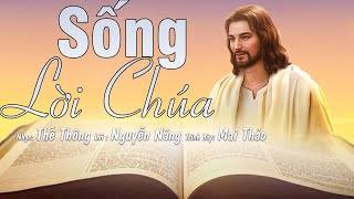 Sống Lời Chúa | st: Thế Thông - Nguyễn Năng | Trình bày: Mai Thảo | Nhạc Thánh Ca  Hay Nhất