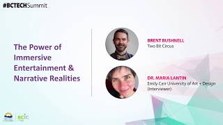 The Power of Immersive Entertainment and Narrative Realities | #BCTECH Summit 2018