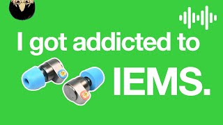 How IEMs have changed my life