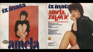 Amela Zuković uz orkestar Perice Simonovića - Iz inata - CEO ALBUM (1985)