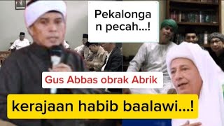 PEKALONGAN PECAH.! MUKIBIN KEPANASAN.!GUS ABBAS BUNTET OBRAK ABRIK MARKAS BIB LUFI Y4HY4 BAALAWI.?!