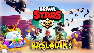 BAŞLADIK! - BRAWL STARS