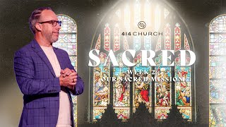 Sacred - Week 2: Our Sacred Mission. (Sermon Only)