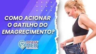 Como Acionar o Gatilho do Emagrecimento  Dica para sair do platô