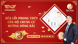 ⚠️⁉️☯️ Hot: Sửa lỗi Phong Thuỷ Căn Hộ Chung Cư Hướng Đông Bắc? - Thầy Phong Thuỷ Đại Nam