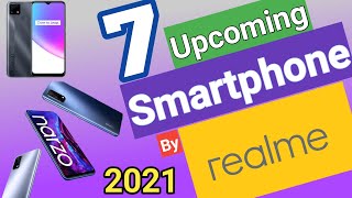 7 Upcoming Smartphone by  Realme 2021 | Upcoming Smartphone April 2021