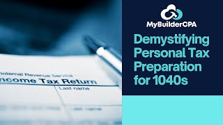 Understanding Personal Tax Prep for 1040s at MyBuilderCPA