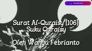 Al-Quraisy [106] : Suku Quraisy |Wahyu Febrianto